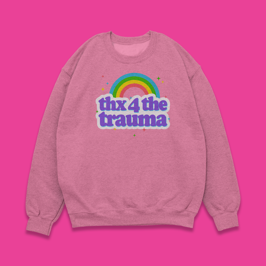 "Thx 4 the Trauma" Crewneck Sweatshirt